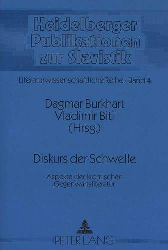 Discourse of the threshold: aspects of the Croatian present literature (Diskurs der Schwelle : Aspekte der kroatischen Gegenwartsliteratur)