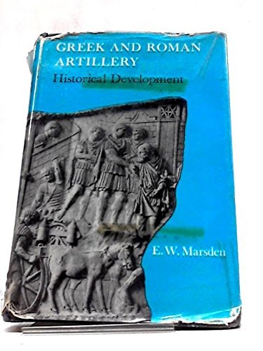 Greek and Roman Artillery: Historical Development (Oxford University Press Academic Monograph Reprints)