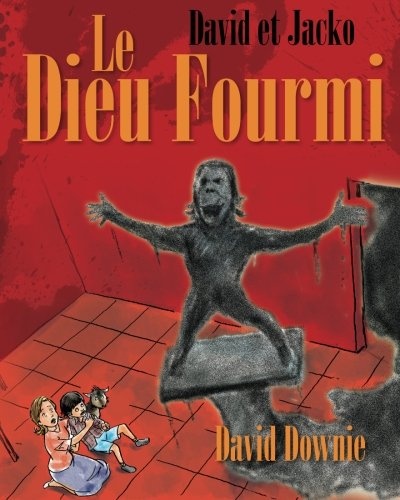 David et Jacko: Le Dieu Fourmi (French Edition)