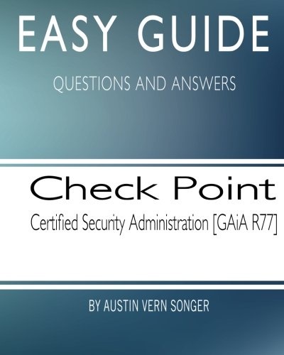 Easy Guide: Check Point Security Administration [GAiA R77]