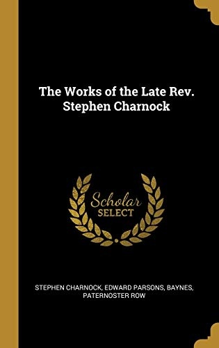 The Works of the Late Rev. Stephen Charnock