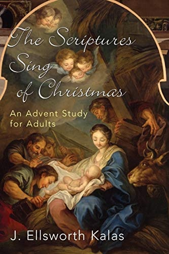 The Scriptures Sing of Christmas: An Advent Study for Adults (Thematic Advent Study 2004)