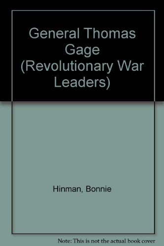 General Thomas Gage: British General (Revolutionary War Leaders)