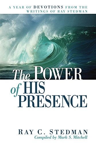 The Power of His Presence: A Year of Devotions From the Writings of Ray Stedman