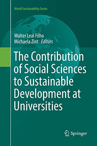 The Contribution of Social Sciences to Sustainable Development at Universities (World Sustainability Series)