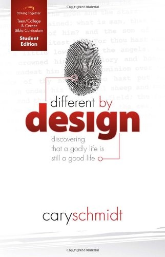 Different By Design Curriculum: Discovering That a Godly Life is Still a Good Life (Student Edition)