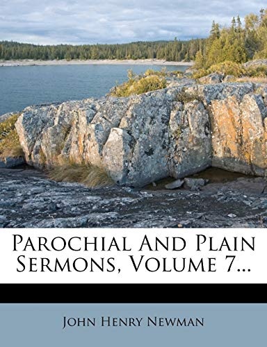 Parochial and Plain Sermons, Volume 7...