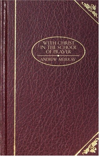 With Christ in the School of Prayer (Christian Classics)