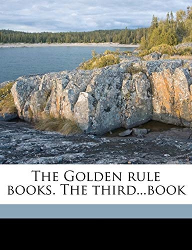The Golden rule books. The third...book