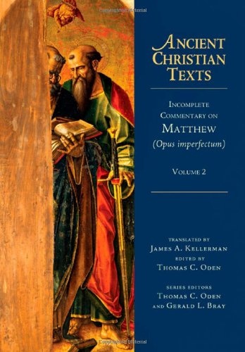 Incomplete Commentary on Matthew (Opus imperfectum) (Ancient Christian Texts) (VOLUME 2)