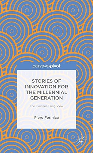 Stories of Innovation for the Millennial Generation: The Lynceus Long View (Palgrave Pivot)