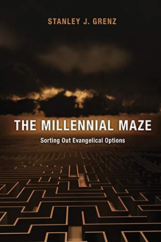 The Millennial Maze: Sorting Out Evangelical Options