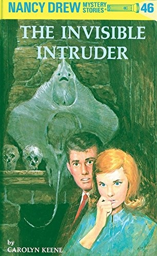 The Invisible Intruder (Nancy Drew, No.46)