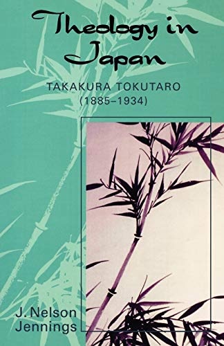 Theology in Japan: Takakura Tokutaro (1885-1934) (American Society of Missiology Dissertation Series)