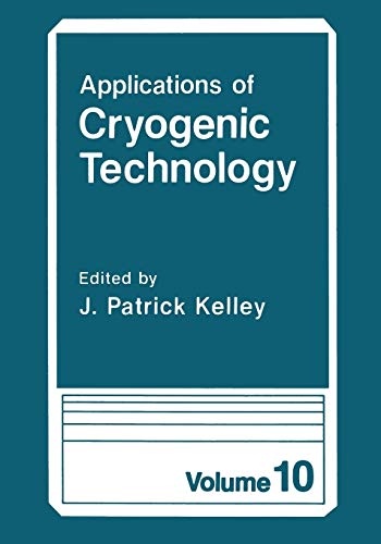 Applications of Cryogenic Technology (Applications of Cryogenic Technology, 10)