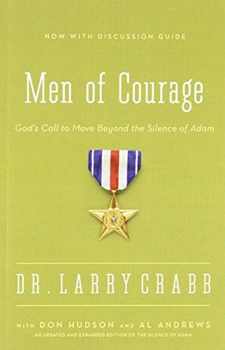 Men of Courage: Godâs Call to Move Beyond the Silence of Adam