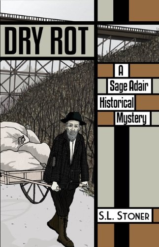 Dry Rot: A Sage Adair Historical Mystery of the Pacific Northwest (Book 3) (Sage Adair Historical Mysteries)