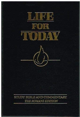 Life for Today: Study Bible and Commentary, The Romans Edition
