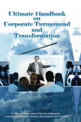 Ultimate handbook on corporate turnaround and transformation
