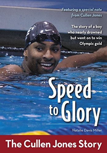 Speed to Glory: The Cullen Jones Story (ZonderKidz Biography)