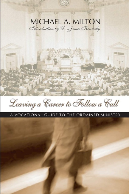 Leaving a Career to Follow a Call: A Vocational Guide to the Ordained Ministry