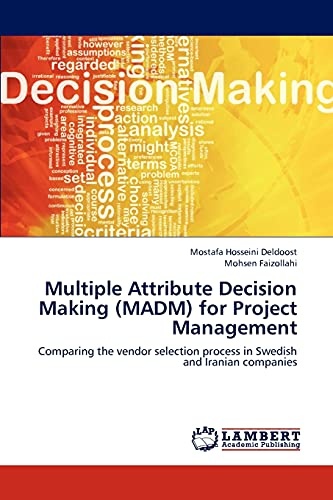 Multiple Attribute Decision Making (MADM) for Project Management: Comparing the vendor selection process in Swedish and Iranian companies