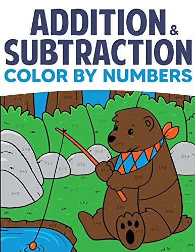 Addition & Subtraction Color By Numbers: Coloring Book For Kids (Solve for Numbers 1-10)