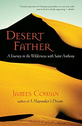 Desert Father: A Journey in the Wilderness with Saint Anthony