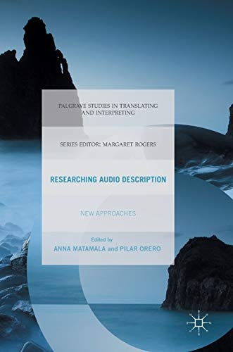 Researching Audio Description: New Approaches (Palgrave Studies in Translating and Interpreting)