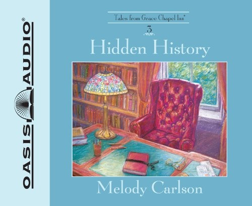 Hidden History (Library Edition) (Volume 3) (Grace Chapel Inn)