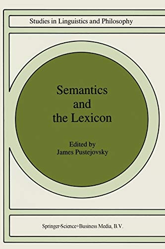 Semantics and The Lexicon (Studies in Linguistics and Philosophy)