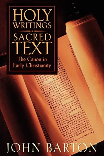 Holy Writings, Sacred Text: The Canon of Early Christianity