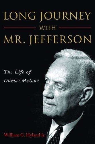 Long Journey with Mr. Jefferson: The Life of Dumas Malone