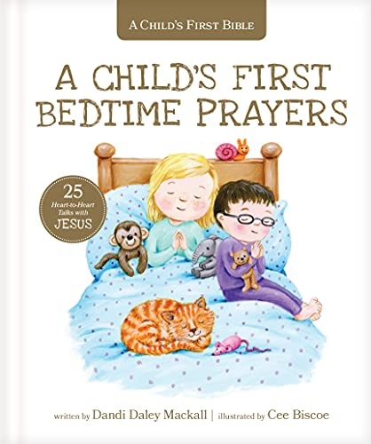 A Childâs First Bedtime Prayers: 25 Heart-to-Heart Talks with Jesus (A Child's First Bible)