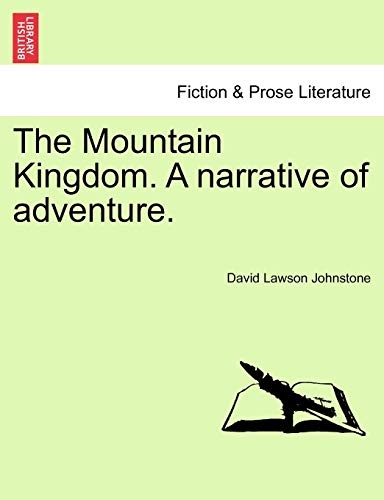 The Mountain Kingdom. A narrative of adventure.