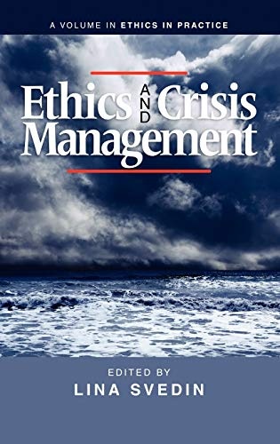 Ethics and Crisis Management (Hc) (Ethics in Practice (Hardcover))