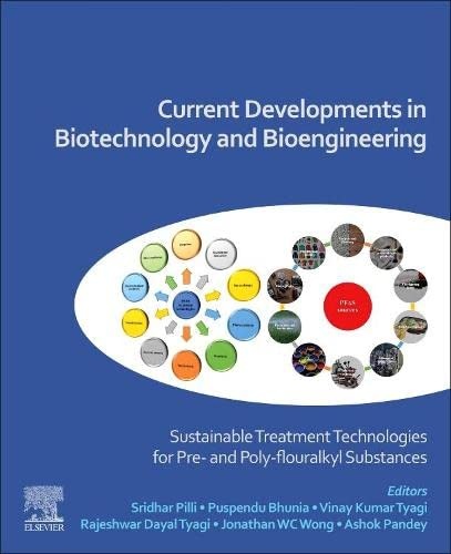 Current Developments in Biotechnology and Bioengineering: Sustainable Treatment Technologies for Per- and Poly-fluoroalkyl Substances