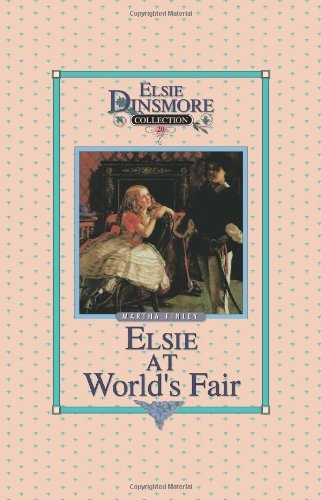 Elsie at the World's Fair - Collector's Edition, Book 20 of 28 Book Series, Martha Finley, Paperback