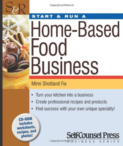 Start & Run a Home-Based Food Business (Start and Run A)