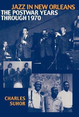 Jazz in New Orleans: The Postwar Years Through 1970 (Studies in Jazz)