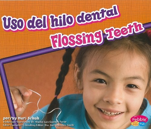 uso del hilo dental/Flossing Teeth (Dientes sanos/Healthy Teeth) (Multilingual Edition)