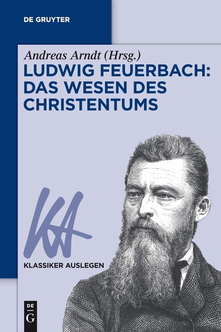 Ludwig Feuerbach: Das Wesen Des Christentums (Issn) (German Edition) (Klassiker Auslegen)