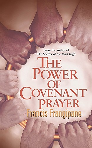 The Power Of Covenant Prayer (Christian Living)