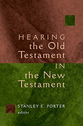 Hearing the Old Testament in the New Testament (McMaster New Testament Studies)