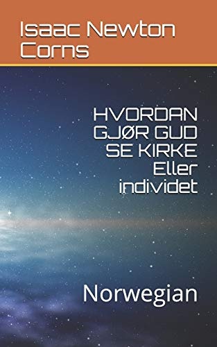HVORDAN GJÃR GUD SE KIRKE Eller individet: Norwegian (Norwegian Edition)