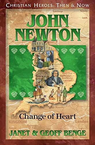John Newton: Change of Heart (Christian Heroes: Then & Now)