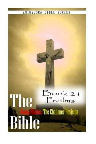The Bible Douay-Rheims, the Challoner Revision Book 21 Psalms