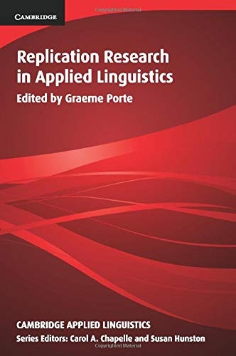 Replication Research in Applied Linguistics (Cambridge Applied Linguistics)
