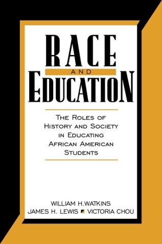 Race and Education: The Roles of History and Society in Educating African American Students
