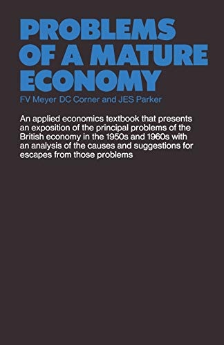 Problems of a Mature Economy: A Text for Students of the British Economy